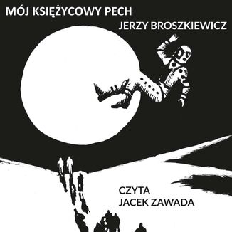 Mój księżycowy pech Jerzy Broszkiewicz - audiobook MP3