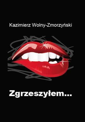 Zgrzeszyłem K. Wolny-Zmorzyński - okladka książki