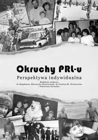 Okruchy PRL-u. Perspektywa indywidualna /praca zbiorowa/ Zbiorowy - okladka książki