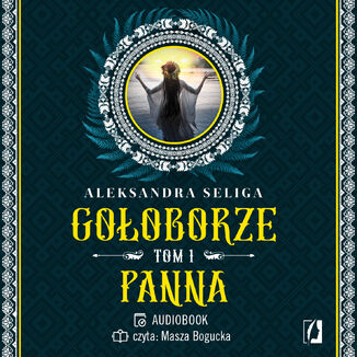 Panna. Gołoborze. Tom 1 Aleksandra Seliga - audiobook MP3