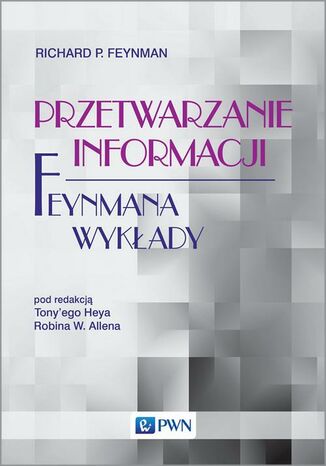 Feynmana wykłady. Przetwarzanie informacji Richard P. Feynman - okladka książki