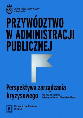 Przywództwo w administracji publicznej Stanisław Mazur, Katarzyna Baran - okladka książki