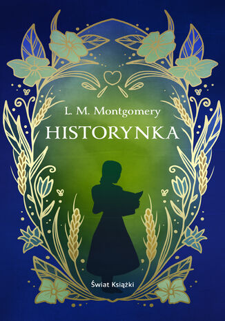 Historynka (ekskluzywna edycja) Lucy Maud Montgomery - okladka książki