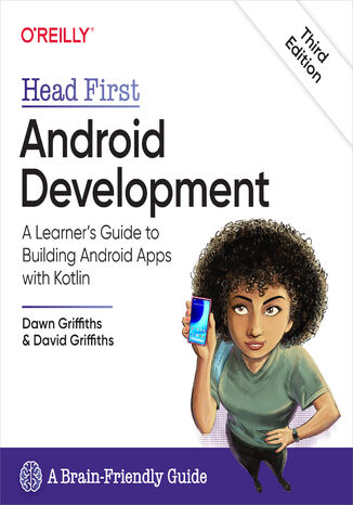 Head First Android Development. 3rd Edition Dawn Griffiths, David Griffiths - okladka książki