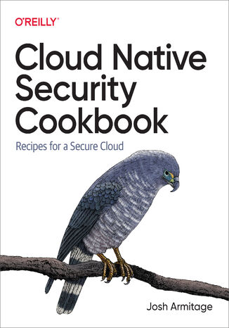Cloud Native Security Cookbook Josh Armitage - okladka książki