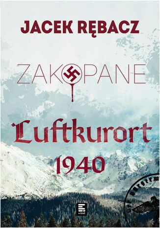 Zakopane. Luftkurort 1940 Jacek Rębacz - okladka książki