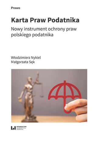 Karta Praw Podatnika. Nowy instrument ochrony praw polskiego podatnika Włodzimierz Nykiel, Małgorzata Sęk - okladka książki