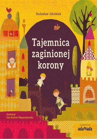 Tajemnica zaginionej korony Radosław Jakubiak - okladka książki