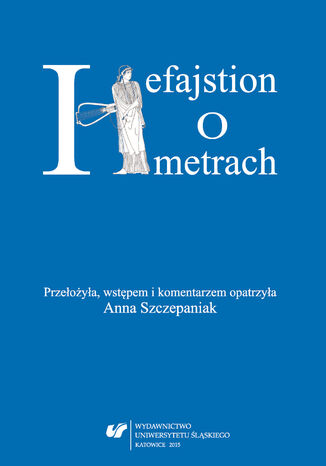 Hefajstion: "O metrach" tłum. Anna Szczepaniak - okladka książki