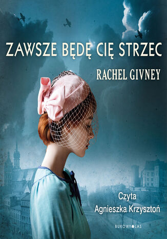 Zawsze będę cię strzec Rachel Givney - okladka książki