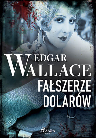 Fałszerze dolarów Edgar Wallace - okladka książki