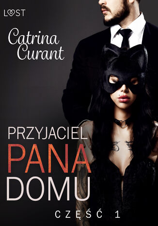 Przyjaciel Pana Domu 1  opowiadanie erotyczne BDSM Catrina Curant - okladka książki