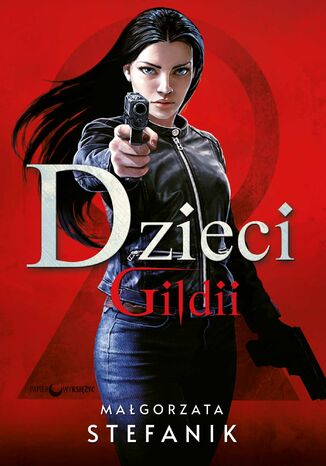 Dzieci Gildii. Trylogia Gildia zabójców. Tom 2 Małgorzata Stefanik - okladka książki
