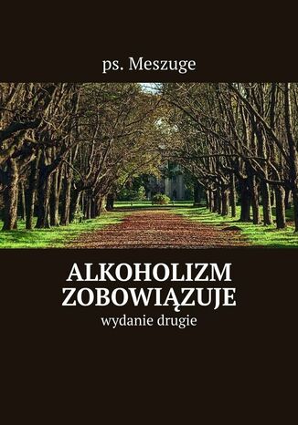 Alkoholizm zobowiązuje ps. Meszuge - okladka książki