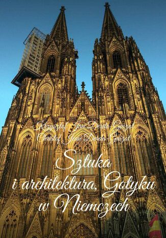 Sztuka i architektura Gotyku w Niemczech Krzysztof  Jan Derda-Guizot - okladka książki