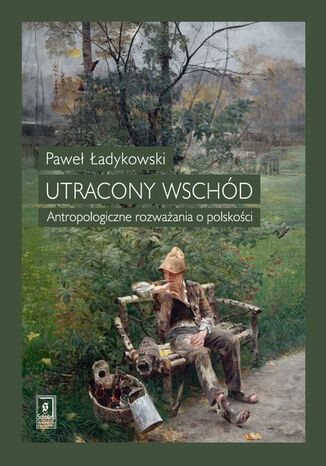 Utracony Wschód Paweł Ładykowski - okladka książki