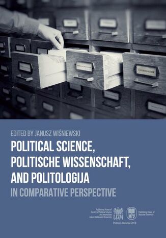 Political Science, Politische Wissenschaft, and Politologija in Comparative Perspective Janusz Wiśniewski - okladka książki