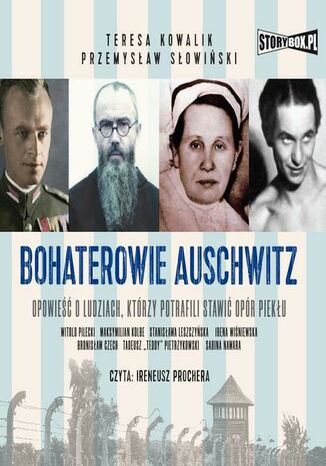 Bohaterowie Auschwitz Przemysław Słowiński, Teresa Kowalik - okladka książki