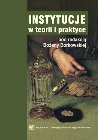 Instytucje w teorii i praktyce Bożena Borkowska - okladka książki