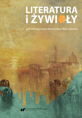 Literatura i żywioły red. Lucyna Nawarecka, Maria Janoszka - okladka książki