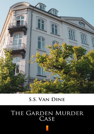 The Garden Murder Case S.S. Van Dine - okladka książki