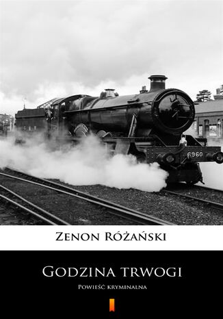 Godzina trwogi. Powieść kryminalna Zenon Różański - okladka książki