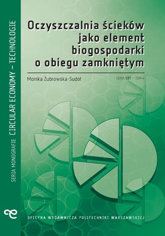 Oczyszczalnia ścieków jako element biogospodarki o obiegu zamkniętym Monika Żubrowska-Sudoł - okladka książki