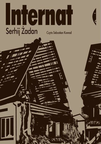 Internat Serhij Żadan - audiobook MP3