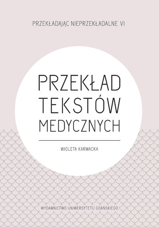 Przekład tekstów medycznych Wioleta Karwacka - okladka książki