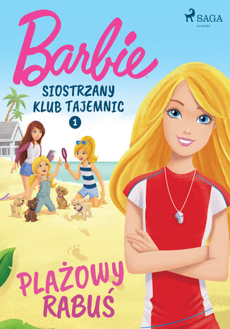 Barbie - Siostrzany klub tajemnic 1 - Plażowy rabuś Mattel - okladka książki