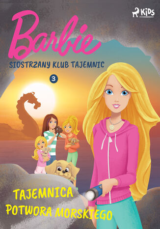 Barbie - Siostrzany klub tajemnic 3 - Tajemnica potwora morskiego Mattel - okladka książki