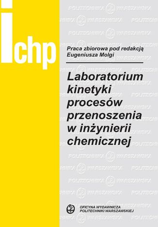 Laboratorium kinetyki procesów przenoszenia w inżynierii chemicznej Eugeniusz Molga - okladka książki