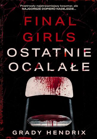 Final Girls. Ostatnie ocalałe Grady Hendrix - okladka książki