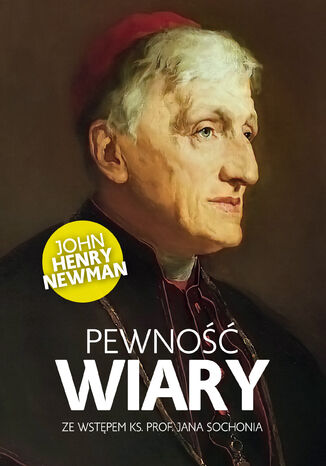 Pewność wiary John Henry Newman - okladka książki