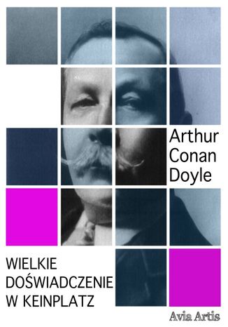 Wielkie doświadczenie w Keinplatz Arthur Conan Doyle - okladka książki