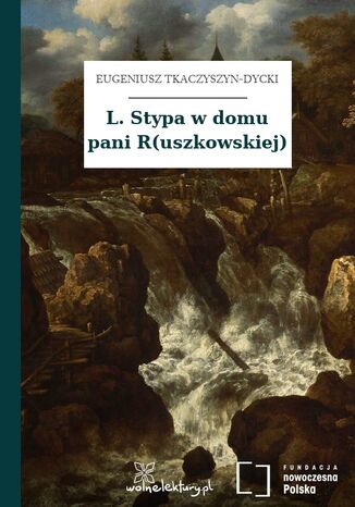 L. Stypa w domu pani R(uszkowskiej) Eugeniusz Tkaczyszyn-Dycki - okladka książki