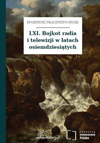 LXI. Bojkot radia i telewizji w latach osiemdziesiątych Eugeniusz Tkaczyszyn-Dycki - okladka książki