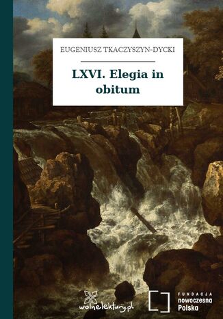 LXVI. Elegia in obitum Eugeniusz Tkaczyszyn-Dycki - okladka książki