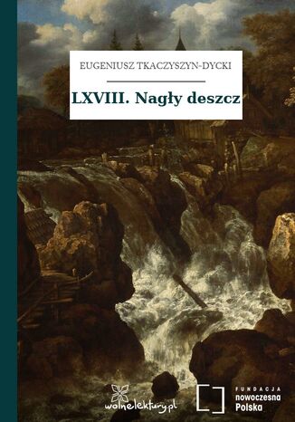 LXVIII. Nagły deszcz Eugeniusz Tkaczyszyn-Dycki - okladka książki