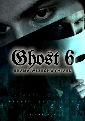 Ghost 6. Brama wszechwymiaru Izi Kadmon - okladka książki