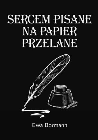 Sercem pisane na papier przelane Ewa Bormann - okladka książki