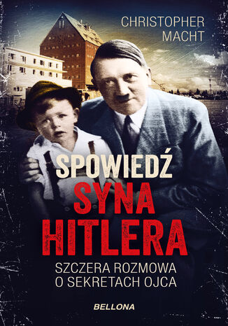 Spowiedź syna Hitlera Christopher Macht - okladka książki