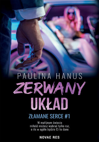 Zerwany układ. Seria: Złamane serce #1 Paulina Hanus - okladka książki