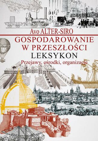 Gospodarowanie w przeszłości Leksykon Avo Alter-Siro - okladka książki