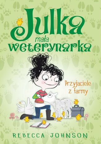 Julka  mała weterynarka. Tom 3. Przyjaciele z farmy Rebecca Johnson - okladka książki