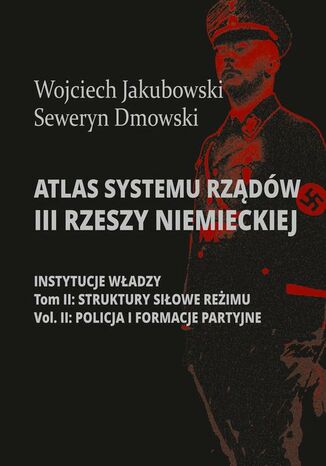 Atlas systemu rządów III Rzeszy Niemieckiej Wojciech Jakubowski, Seweryn Dmowski - okladka książki