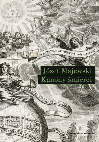 Kanony śmierci. Słowo o chrystologii "Wariacji goldbergowskich" Jana Sebastiana Bacha Józef Majewski - okladka książki