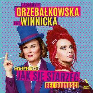 Jak się starzeć bez godności Ewa Winnicka, Magdalena Grzebałkowska - audiobook MP3