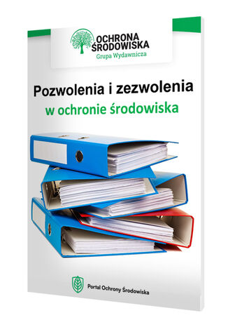 Pozwolenia i zezwolenia w ochronie środowiska Anna Sydor-Baliga - okladka książki