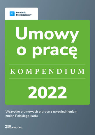 Umowy o pracę -  kompendium 2022 Katarzyna Dorociak, Agnieszka Walczyńska - okladka książki